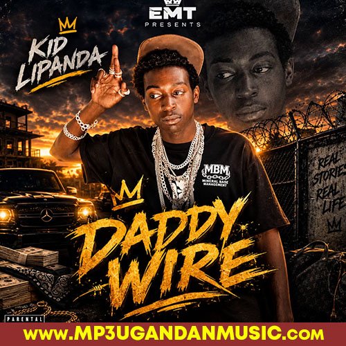 Daddy Wire - Kid Lipanda MP3UG Music